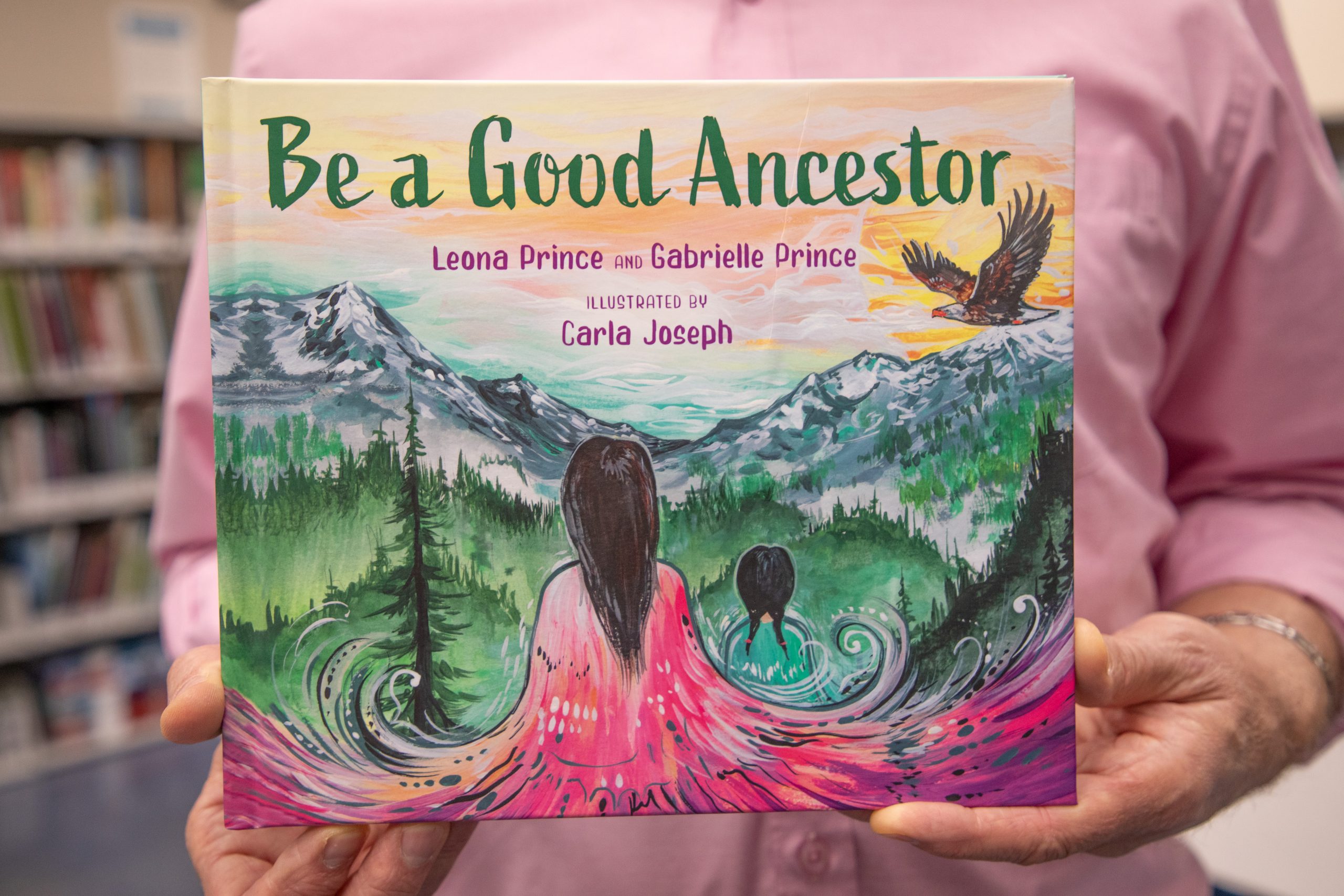 "Be a Good Ancestor" by Leona Prince and Gabrielle Prince.